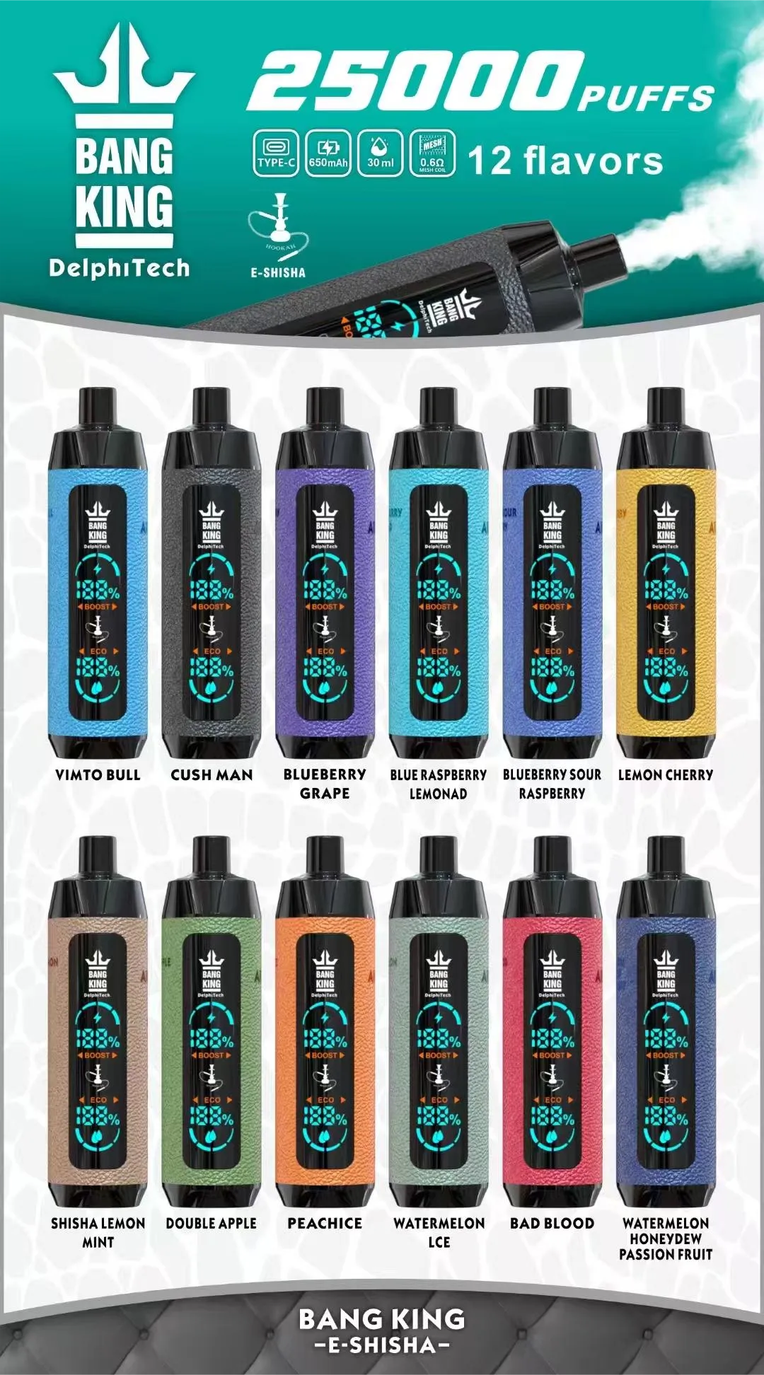 Poster for Bang King 25,000-puff e-shisha showing twelve color-coded disposable vapes in two rows, each with a central Boost/Eco display; top banner reads “25000 PUFFS” with icons for Type-C, 650 mAh, 30 mL, and 0.6 Ω mesh; flavors listed: Vimto Bull, Cush Man, Blueberry Grape, Blue Raspberry Lemonade, Blueberry Sour Raspberry, Lemon Cherry, Shisha Lemon Mint, Double Apple, Peach Ice, Watermelon Ice, Bad Blood, and Watermelon Honeydew Passion Fruit.